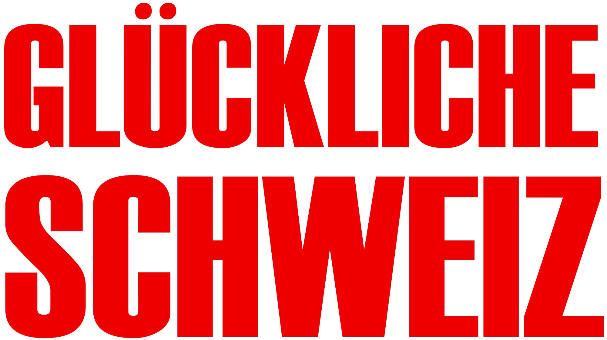 GLÜCKLICHE SCHWEIZ